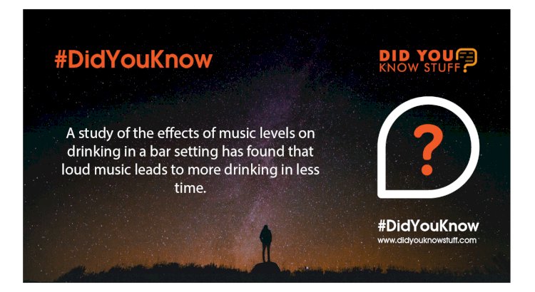 A study of the effects of music levels on drinking in a bar setting has found that loud music leads to more drinking in less time.